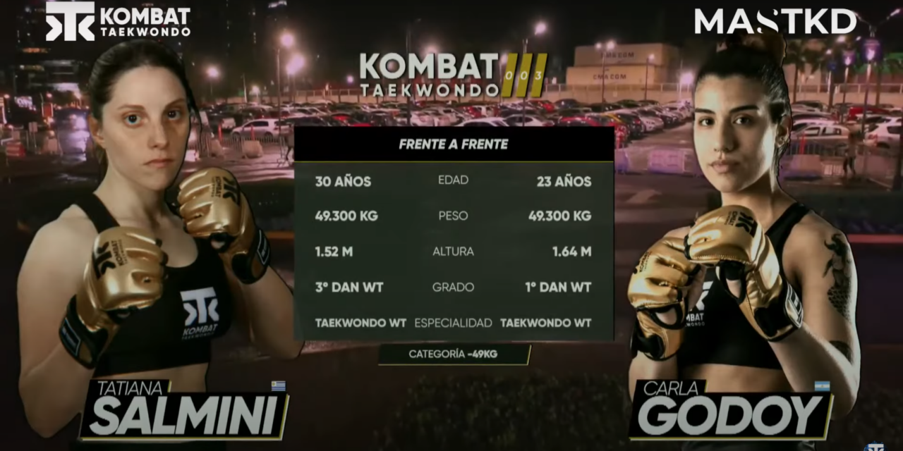 Kombat Taekwondo 003: Carla Godoy vs. Tatiana Salmini – Un Duelo de Gigantes del Taekwondo Femenino